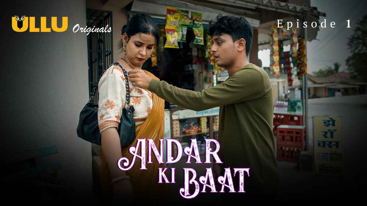 Andar Ki Baat Ep 1 Ullu Originals Hindi XXX Web Series