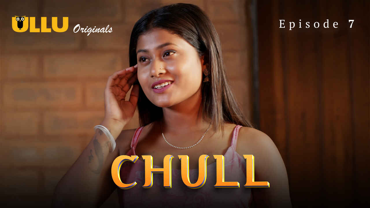 Chull Part 3 Ep 7 Ullu Originals Hindi XXX Web Series