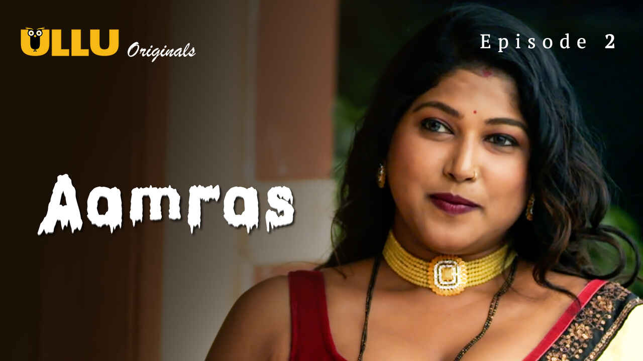 Aamras Part 1 Episode 2 Ullu Originals Hindi XXX Web Series