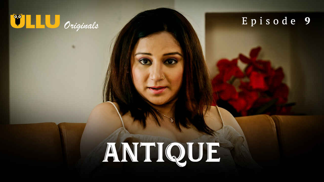 Antique Part 2 Ep 9 Ullu Originals Hindi XXX Web Series