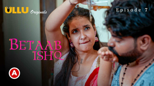 Betaab Ishq Part 2 Episode 7 Ullu Hindi XXX Web Series