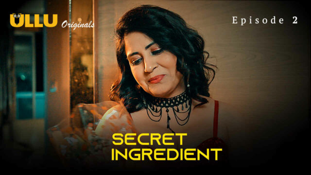 Secret Ingredient Ep 2 Ullu Originals Hindi XXX Web Series