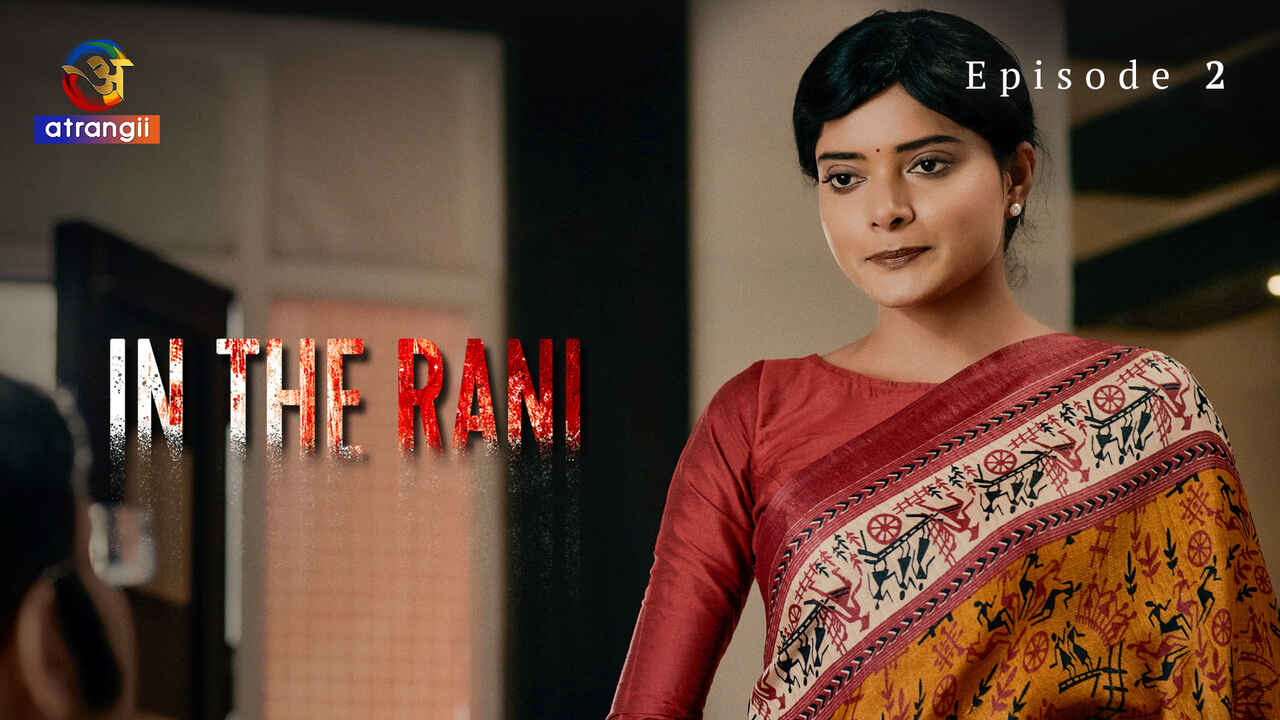 In the Rani Ep 2 Atrangii Originals Hindi XXX Web Series