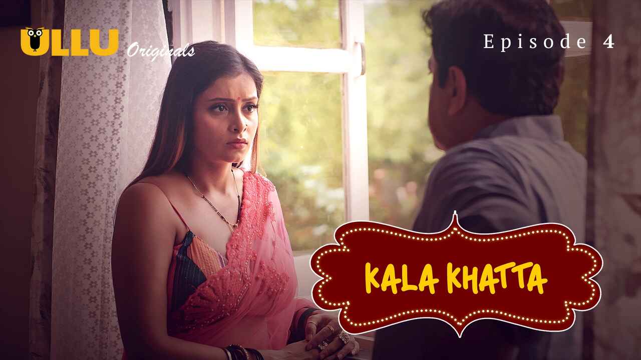 Kala Khatta Episode 4 Ullu Hindi XXX Web Series