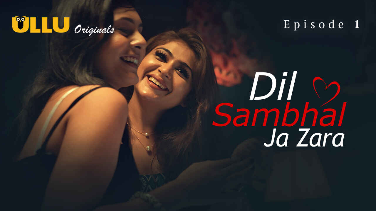 Dil Sambhal Ja Zara Episode 1 Ullu Hindi XXX Web Series